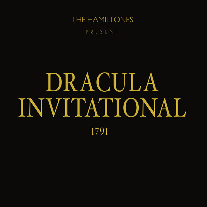 The Hamiltones - Dracula Invitational, 1791 LP - Swimming Faith / Big Neck Records